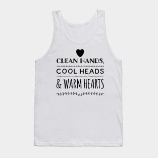 Clean Hands, Cool Heads & Warm Hearts Tank Top